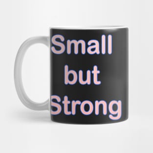 SMALL BUT STRONG BABY TODDLER KID CLOTHES Mug